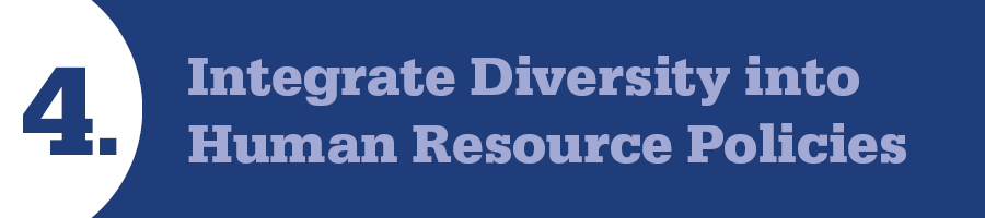 Integrate Diversity into Human Resources Policies 