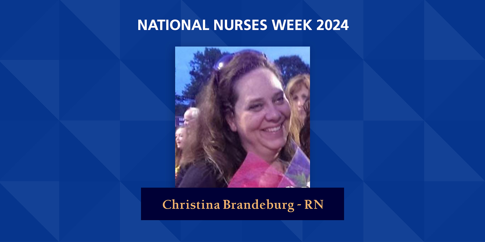 National Nurses Week: Christina Brandeburg